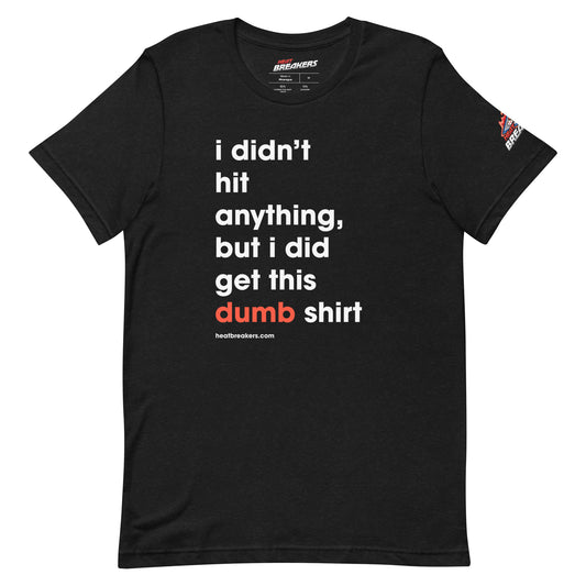 DUMB OL' SHIRT Tee (Limited Edition)