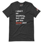 DUMB OL' SHIRT Tee (Limited Edition)